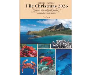 Guide de voyage de l'île Christmas 2026: Migration du crabe rouge, requins-baleines, plongées et aventures dans la faune, meilleur moment pour visiter, plages cachées et conseils de voyage d'initiés