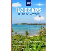 Guide de voyage de l'île de Kos 2026: Un guide de voyage pour initiés, un planificateur de voyage interactif et un journal de bord guidé pour vivre le véritable rythme de Kos