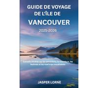Guide de voyage de l'île de Vancouver 2025-2026: Conseils d'initiés sur les attractions, la nourriture, les festivals et les road trips inoubliables