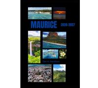 GUIDE DE VOYAGE DE L'ÎLE MAURICE 2026-2027.: Le guide de voyage essentiel et pratique pour l'île Maurice.