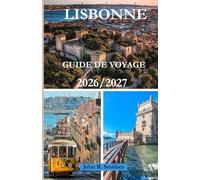 GUIDE DE VOYAGE DE LISBONNE 2026/2027