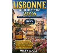 GUIDE DE VOYAGE DE LISBONNE 2026: Le guide de poche ultime du Portugal