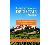 Guide de voyage de l'Istrie 2025-2026: Joyaux locaux, sentiers naturels et vie côtière en Croatie