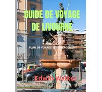 GUIDE DE VOYAGE DE LIVOURNE 2026: Livourne dévoilée : un guide du voyageur sur l'histoire, la vie portuaire et les aventures balnéaires toscanes