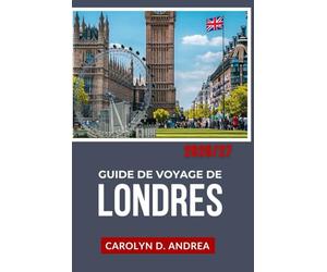 Guide de Voyage de Londres 2026/27: Explorez la capitale anglaise grâce à des cartes, des conseils locaux, de l'histoire, des lieux adaptés aux familles et des itinéraires astucieux.