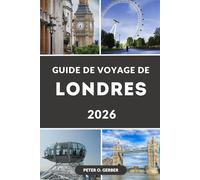 GUIDE DE VOYAGE DE LONDRES 2026: Découvrez Londres comme un local : tout ce dont vous avez besoin pour planifier le voyage parfait à Londres en 2026