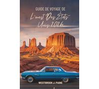 GUIDE DE VOYAGE DE L'ouest Des États-Unis 2026: Explorez les paysages diversifiés de la frontière occidentale de l'Amérique