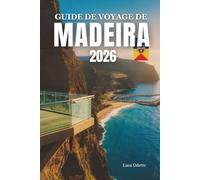 GUIDE DE VOYAGE DE MADÈRE 2026: Relier la culture, le paysage et la vie locale