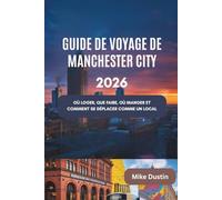 Guide de voyage de Manchester City 2026: Où loger, que faire, où manger et comment se déplacer comme un local