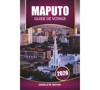 Guide de voyage de Maputo 2026: Explorez le Mozambique avec ses plages, ses safaris, sa cuisine locale, sa culture et les meilleures choses à faire en Afrique australe