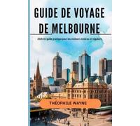 Guide de Voyage de Melbourne: 2026 Un guide pratique pour les visiteurs novices et reguliers