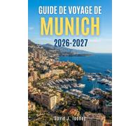 Guide de voyage de Munich 2026-2027: Brasseries, châteaux bavarois et excursions d'une journée dans les Alpes pour les visiteurs novices