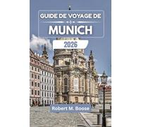 GUIDE DE VOYAGE DE MUNICH 2026: Festivals, jardins et histoires quotidiennes de la ville à travers les siècles