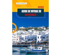 Guide De Voyage De Mykonos 2026: Explorez des plages magnifiques, une histoire riche, une vie nocturne animée et une culture locale authentique sur l'île la plus célèbre de Grèce.