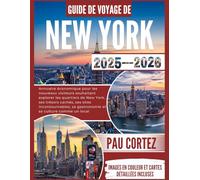 GUIDE DE VOYAGE DE NEW YORK 2025-2026: "Annuaire économique pour les nouveaux visiteurs souhaitant explorer les quartiers de New York, ses trésors cachés, ses sites incontournables...