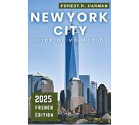 GUIDE DE VOYAGE DE NEW YORK 2025: Explorez comme un local : quartiers, joyaux cachés, conseils d'initiés, itinéraires d'experts et aventures économiques