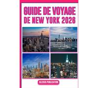 GUIDE DE VOYAGE DE NEW YORK 2026: « Découvrez, mangez, explorez et vivez New York comme un local - Votre guide étape par étape pour des vacances inoubliables en 2026 »