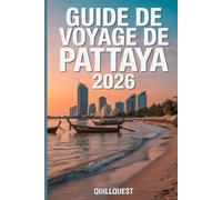 Guide de voyage de Pattaya 2026: Des rivages au lever du soleil aux aventures nocturnes