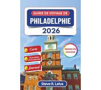 Guide de voyage de Philadelphie 2026 (En couleur): Explorez le berceau de l'Amérique à travers son histoire, sa cuisine de rue, sa culture vivante et ... d'une journée et des pages de journal