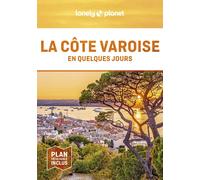 Lonely Planet – Côte varoise en quelques jours – Courts séjours, adresses, cartes – Broché