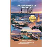 GUIDE DE VOYAGE DE POCHE DE STUTTGART 2025/2026 (EN COULEUR): Principales attractions, trésors cachés, itinéraire de 21 jours et conseils d'initiés pour un voyage parfait