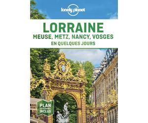 Guide de voyage de poche - Lorraine en quelques jours | Lonely Planet