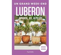 Collectif – Luberon, Avignon, Aix, Alpilles – Guide Un Grand Week-end 2025-2026 – Broché