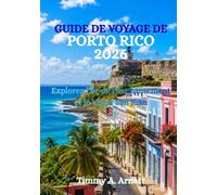 GUIDE DE VOYAGE DE PORTO RICO 2026: Explorez l'île de l'Enchantement et le Vieux San Juan