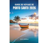 GUIDE DE VOYAGE DE PORTO SANTO 2026: Trésors cachés et découvertes locales du Cap-Vert