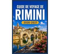 GUIDE DE VOYAGE DE RIMINI 2026-2027: Explorez la Riviera adriatique grâce à un planificateur d'itinéraires saisonniers