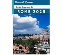 Guide de voyage de Rome 2025: Découvrez des merveilles antiques, des secrets locaux et des expériences inoubliables dans la Ville éternelle