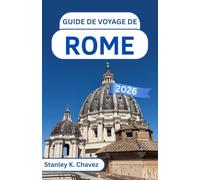 Guide de voyage de Rome 2026: À la découverte des monuments emblématiques, des ruelles cachées et de l'histoire vivante au cœur culturel de l'Italie