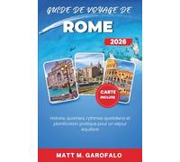 Guide De Voyage De Rome 2026: Histoire, quartiers, rythmes quotidiens et planification pratique pour un séjour équilibré
