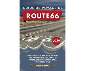 GUIDE DE VOYAGE DE ROUTE 66 2026: Conseils essentiels pour un road trip pittoresque, incluant les arrêts, les restaurants et la culture locale