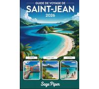 Guide de voyage de Saint-Jean 2026: Explorez Trunk Bay, le parc national des îles Vierges, Cinnamon Bay, Maho Bay, les récifs coralliens, les sentiers ... attractions du paradis des Caraïbes