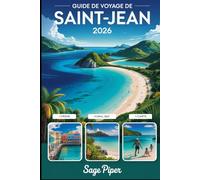 Guide de voyage de Saint-Jean 2026: Explorez Trunk Bay, le parc national des îles Vierges, Cinnamon Bay, Maho Bay, les récifs coralliens, les sentiers ... attractions du paradis des Caraïbes