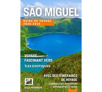 Guide de Voyage de São Miguel 2025-2026: Voyage fascinant vers les îles exotiques avec itinéraires, conseils et activités aux Açores