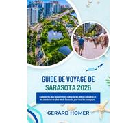 Guide De Voyage De Sarasota 2026: Explorez les plus beaux trésors culturels, les délices culinaires et les aventures en plein air de Sarasota, pour tous les voyageurs.