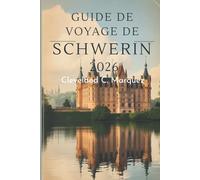 GUIDE DE VOYAGE DE SCHWERIN 2026: Charmes et beautés cachés au bord du lac dans le nord de l'Allemagne