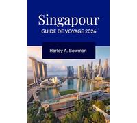 Guide de voyage de Singapour 2026: Découverte des attractions phares, des escapades naturelles, de la cuisine et des aventures à Singapour