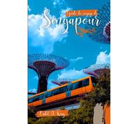 Guide de voyage de Singapour 2026: Il est un compagnon de voyage idéal pour étudier la culture, les attractions, les secrets locaux et une planification intelligente, pour une expérience sans effort.
