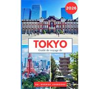 Guide de voyage de Tokyo 2026: Votre guide essentiel des attractions, restaurants et boutiques de Tokyo