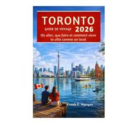 GUIDE DE VOYAGE DE TORONTO 2026: Où aller, que faire et comment vivre la ville comme un local