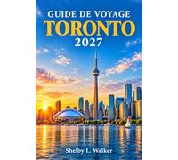 Guide de voyage de Toronto 2027: Découvrez les spécialités culinaires du marché Kensington, les traversées en ferry vers les îles, les excursions aux chutes Niagara et la planification saisonnière