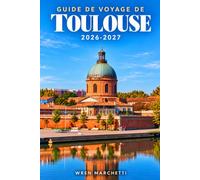 GUIDE DE VOYAGE DE TOULOUSE 2026-2027