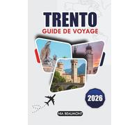 Guide de voyage de Trento 2026: Découvrez le cœur de la région alpine italienne - Explorez son histoire, sa beauté naturelle et ses délices culinaires