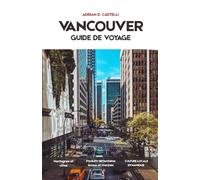 Guide de voyage de Vancouver 2026: Paysages urbains côtiers, aventures en montagne, sentiers forestiers, vues sur l'océan et l'esprit décontracté du nord-ouest du Pacifique