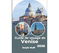 Guide de voyage de Venise 2026: Explorez les canaux, les quartiers et découvrez les traditions culinaires authentiques comme un local.