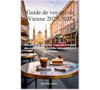 Guide de voyage de Vienne 2025-2026: Découvrez la splendeur impériale à travers des expériences culturelles intemporelles et inoubliables