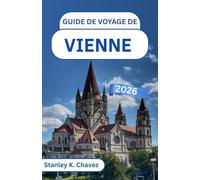 Guide de voyage de Vienne 2026: À la découverte de la beauté impériale, des rues romantiques et des mélodies du cœur élégant de l'Europe